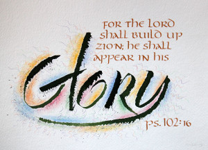 Psalms 102.16, using broad nib nib and cola pen