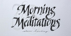 Morning Meditations by Steve Husting